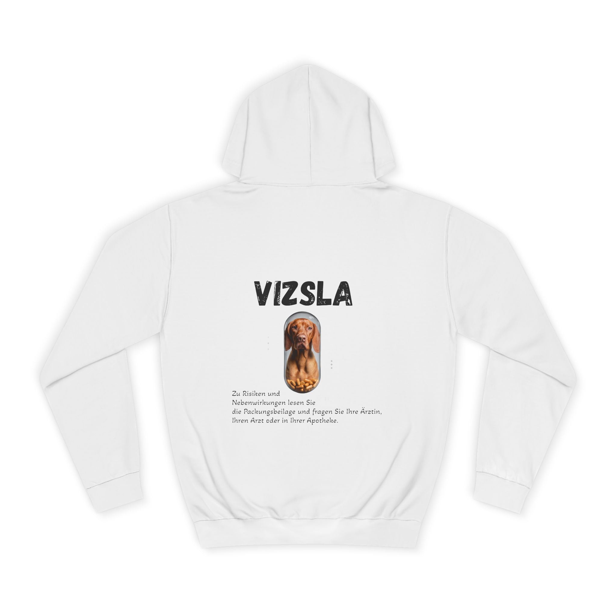 Vizsla Risiken und Nebenwirkungen Unisex College Hoodie,